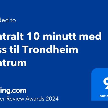 Sentralt 10 Minutt Med Buss Til Trondheim Sentrum Экстерьер фото
